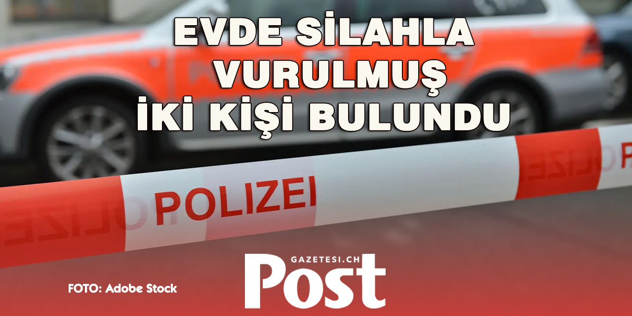 Bern’de Baba ve Oğul Silahla Vurulmuş Halde Bulundu
