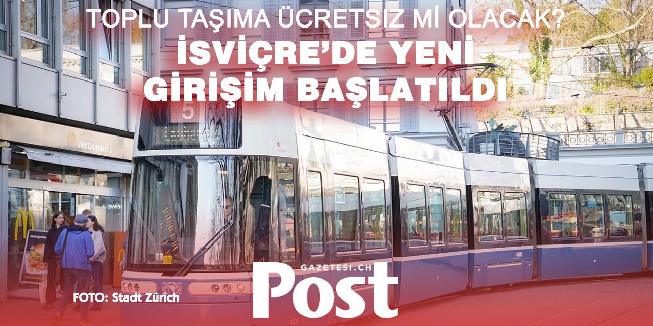 İsviçre’de toplu taşımada devrim önerisi: Otobüs ve tramvay ücretsiz olsun