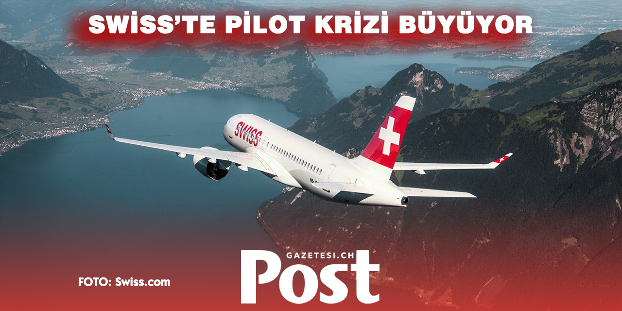Swiss’te GAV krizi: Pilotlar bastırıyor