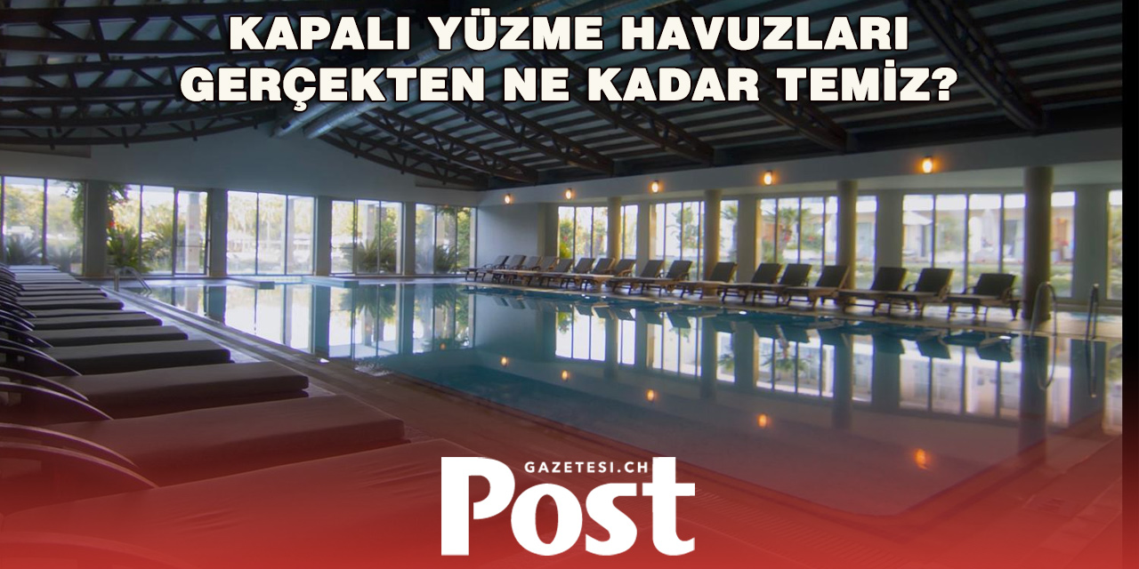 Kapalı Havuzlarda Yoğun Klor Kokusu Temizlik İşareti Değil
