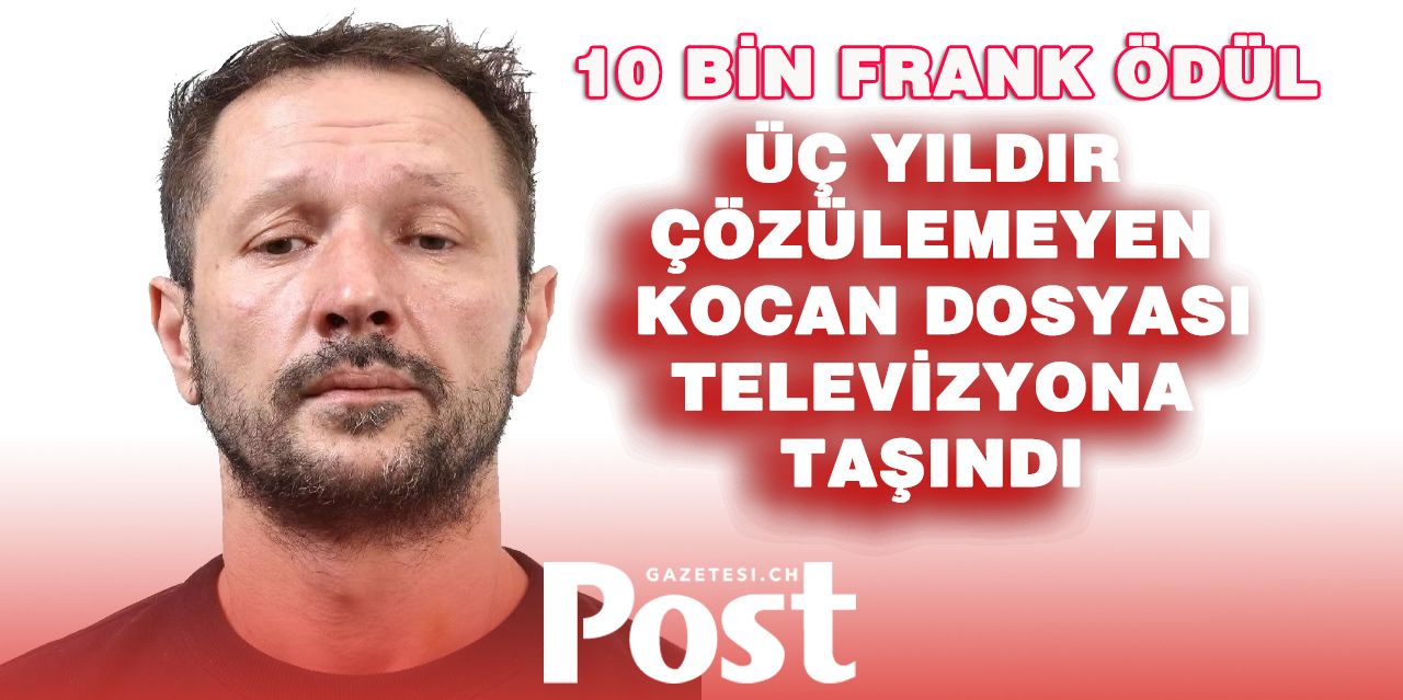 Zürih’te Üç Yıldır Kayıp Damir Kocan İçin 10 Bin Frank Ödül