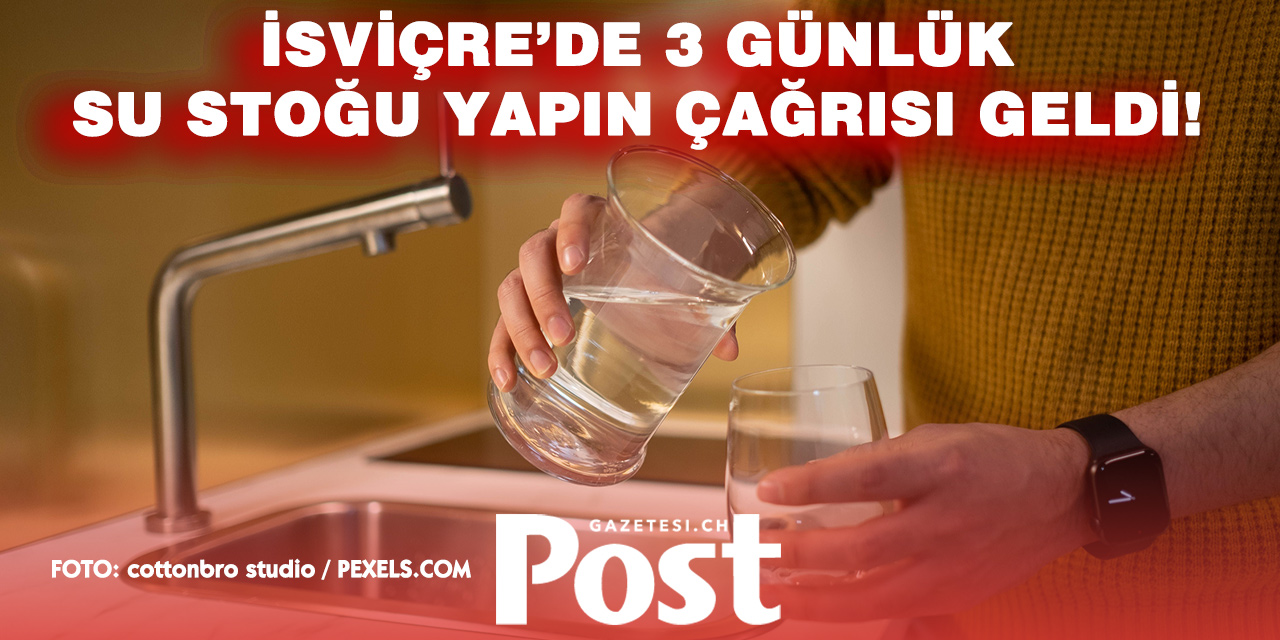 İSVİÇRE'DE SU ALARMI: "İÇME SUYU DEPOLAYIN"