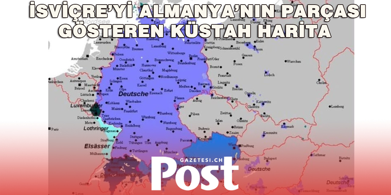 AfD’li Yöneticiden “Büyük Almanya” Haritası: Almanca Konuşulan İsviçre’yi de Dahil Etti