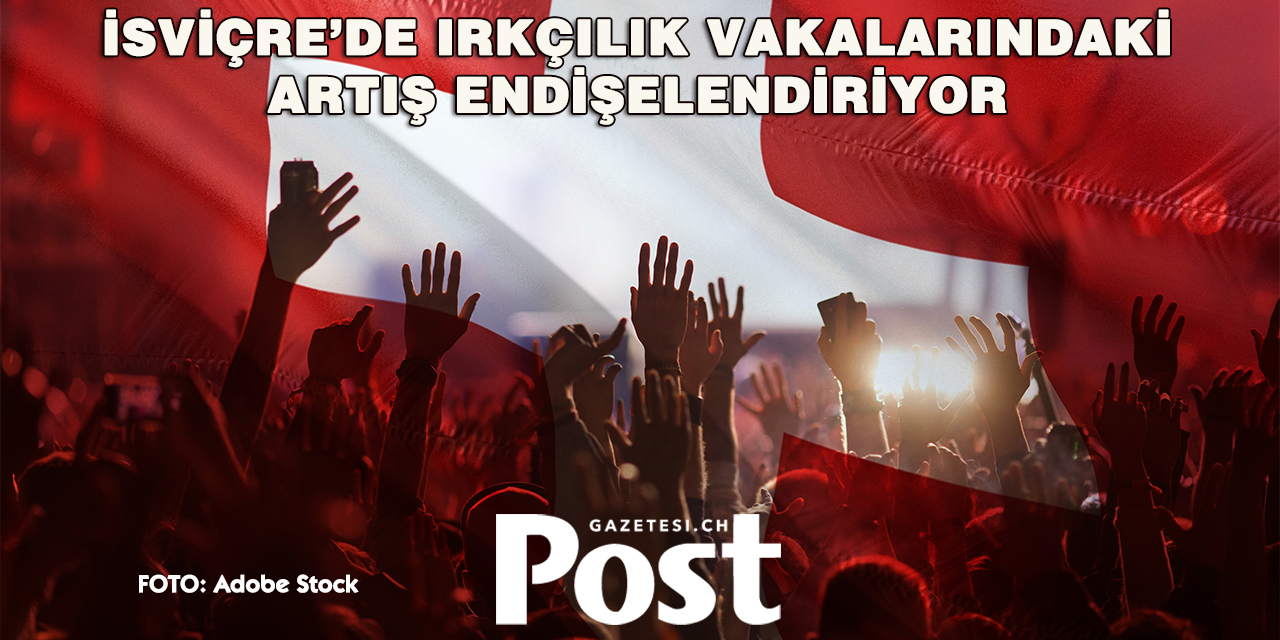 İsviçre’de ırkçılık yüksek seviyede yerleşiyor