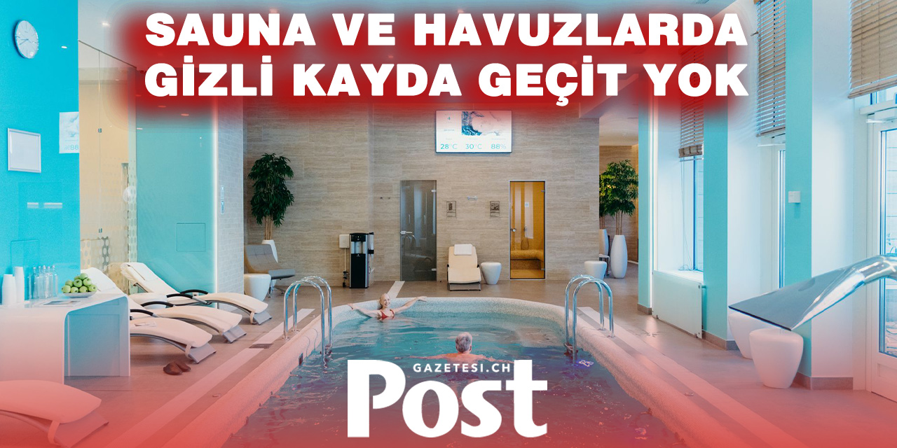 İsviçre’de Havuz ve Saunalarda Kameralı Gözlükler Yasaklansın Çağrısı