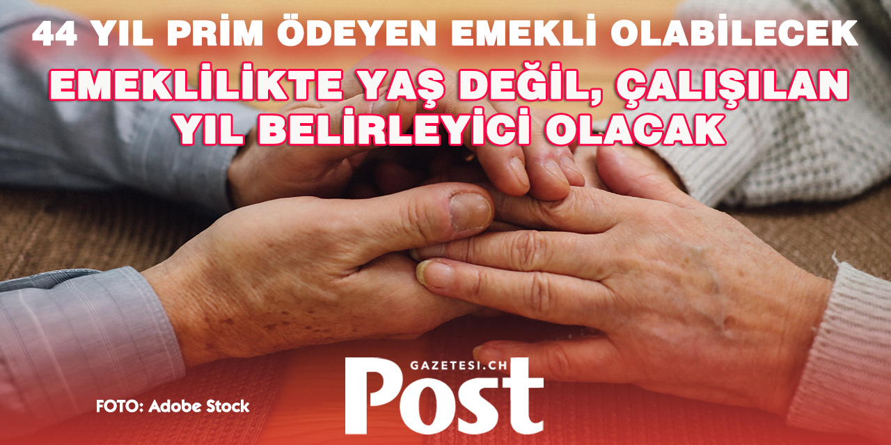 İsviçre’de Emeklilik İçin Yaş Yerine 44 Yıl Prim Modeli Gündemde