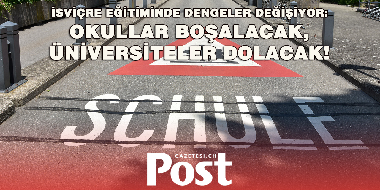 İsviçre’de okullarda öğrenci azalacak, üniversiteler dolacak!