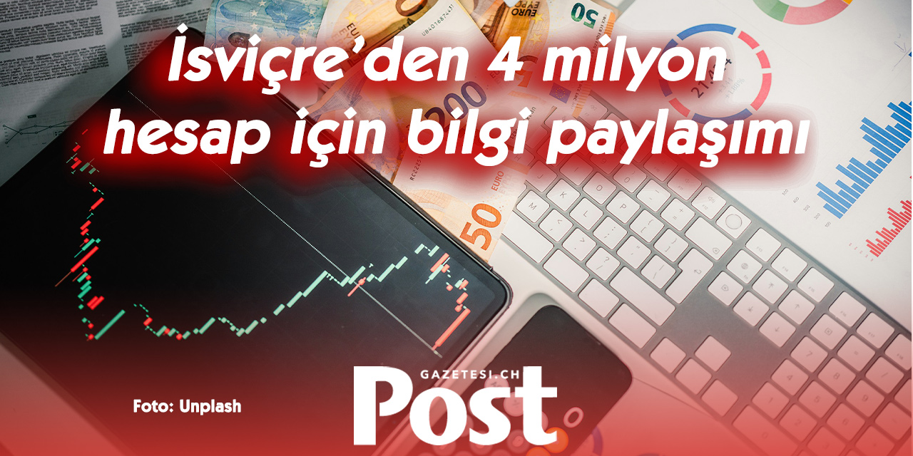 İsviçre, 113 ülkeyle finansal bilgi paylaştı