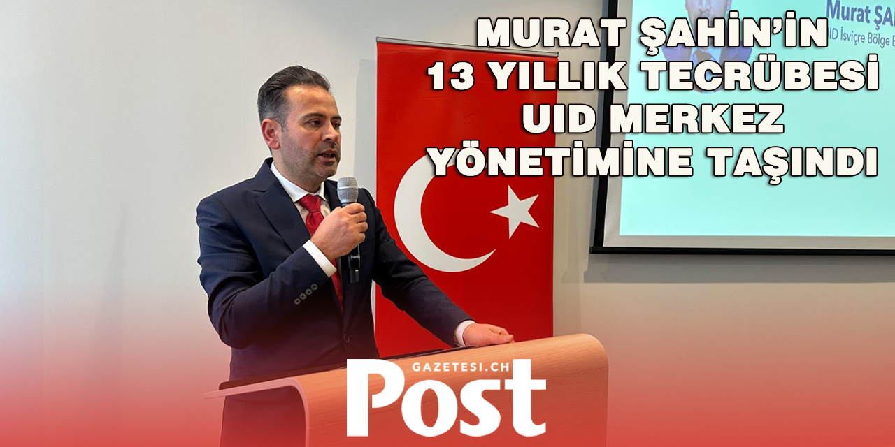 Murat Şahin UID Merkez Yönetimine Seçildi