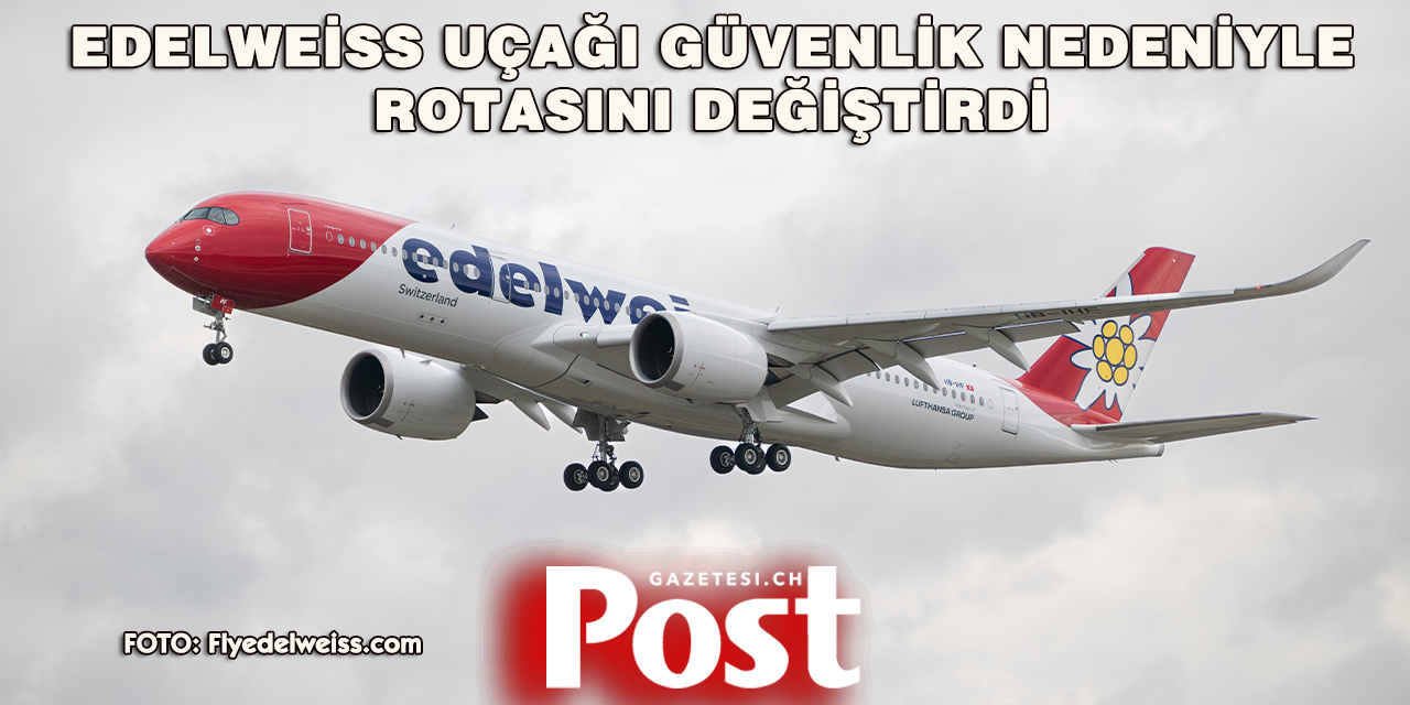 Karayiplere Giden Edelweiss Uçağı Zürih’e Geri Döndü