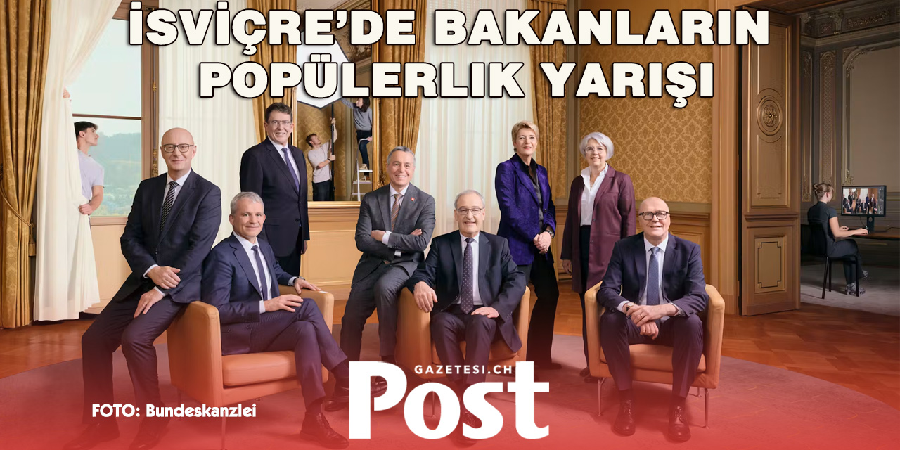 İSVİÇRE’DE EN SEVİLEN BAKAN BELLİ OLDU!