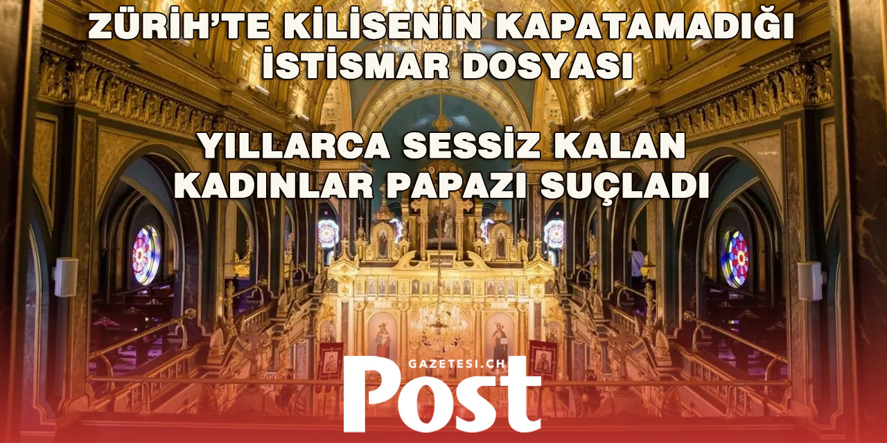 Zürih Reform Kilisesi’nde İstismar Skandalı: En Az 10 Kadın Mağdur Oldu