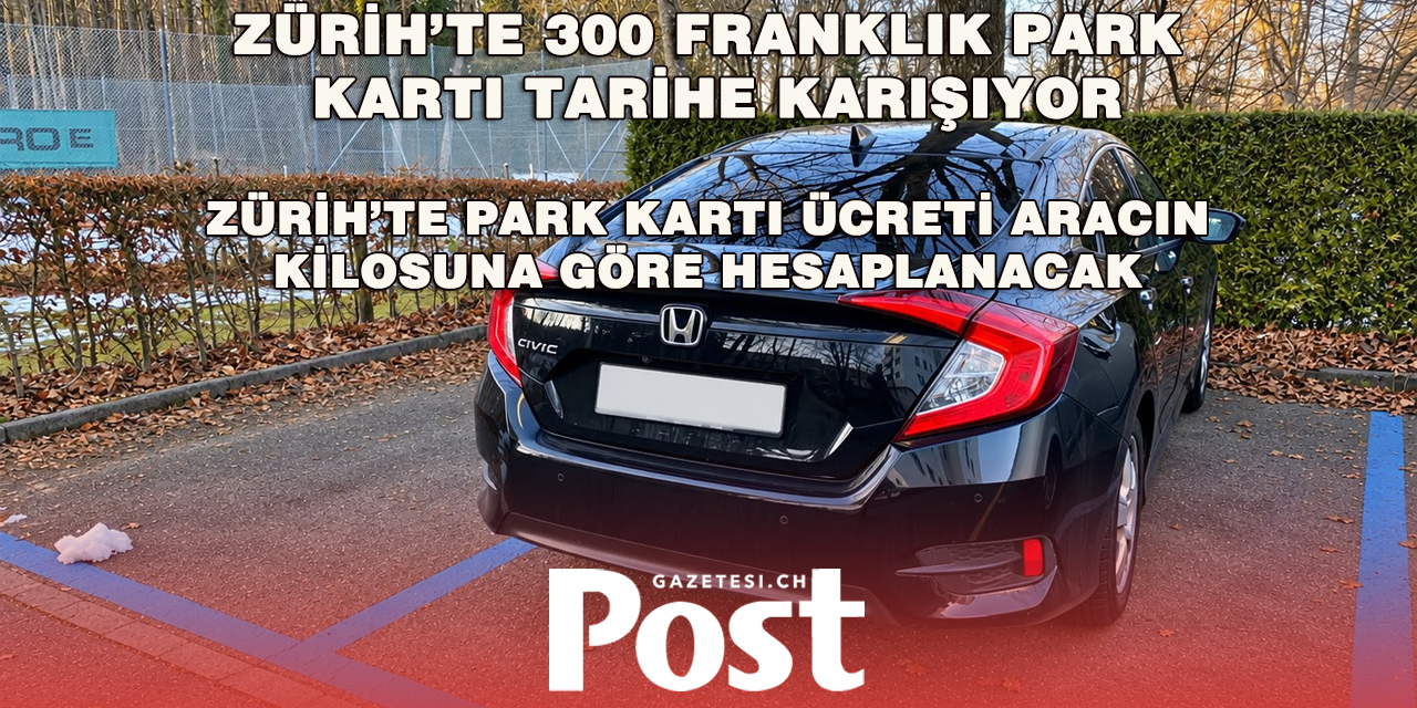 Zürih’te Mavi Bölge Park Kartlarına Büyük Zam Geliyor