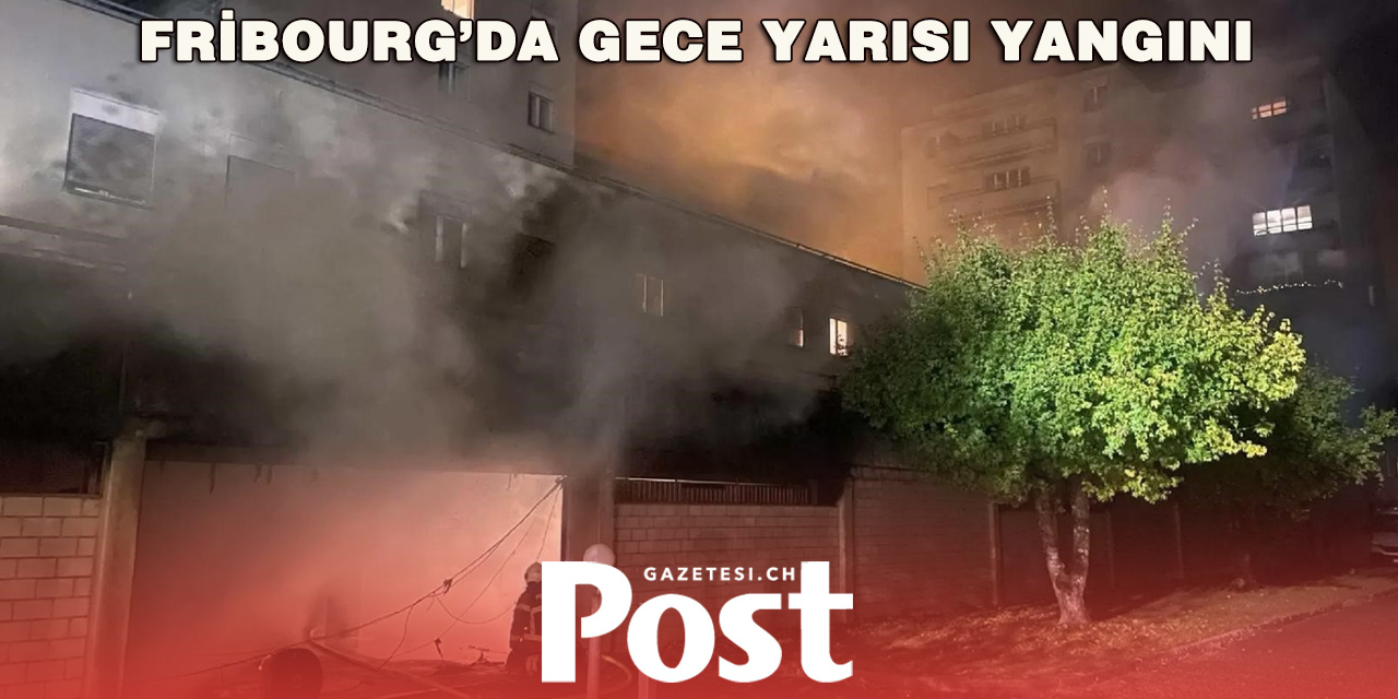 Fribourg’da Otopark Yangını: Beş Binadan 100’ü Aşkın Kişi Tahliye Edildi