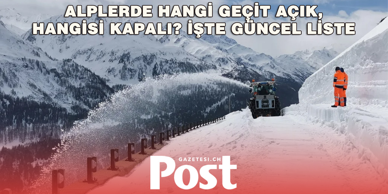 Kar Bastırdı, İsviçre’nin Önemli Alp Geçitleri Kapandı