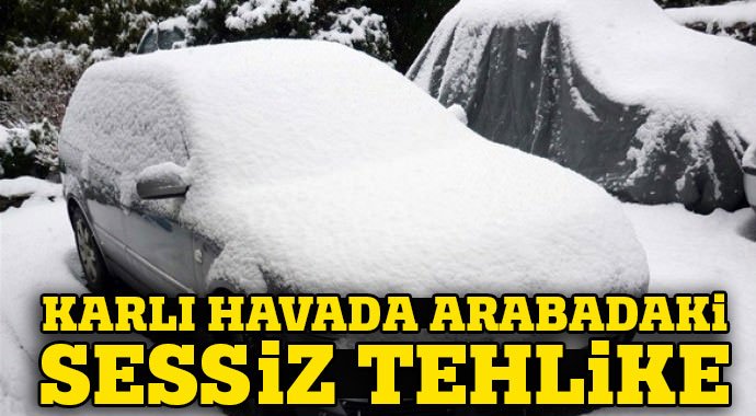 Karlı havada arabadaki sessiz tehlike