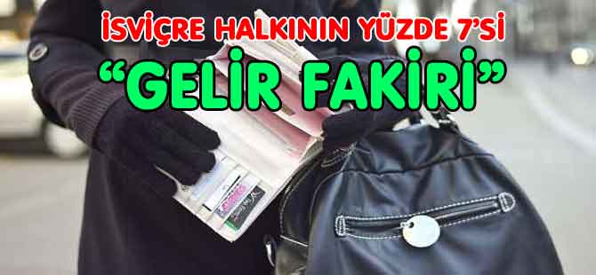 İSVİÇRE'DE 570 BİN KİŞİ "GELİR FAKİRİ"