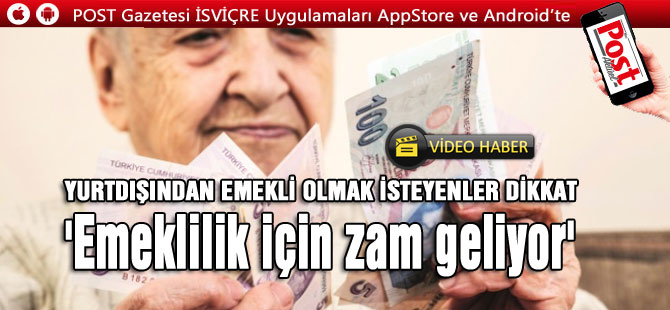 Emekli olmak isyeten Gurbetçiler.. ACELE EDİN!