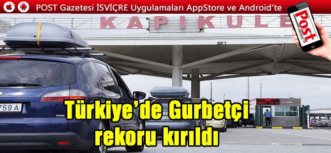 Türkiye’de gurbetçi rekoru kırıldı