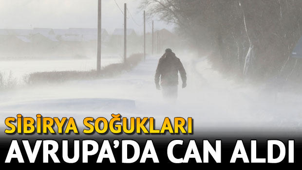 Sibirya soğukları Avrupa’yı kötü vurdu.. Ölü sayısı 48’e yükseldi
