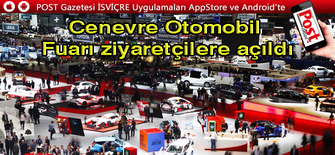 Cenevre Otomobil Fuarı ziyaretçilere açıldı