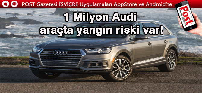 Dev üreticiden çagrı: 1 Milyon araçta yangın riski var!
