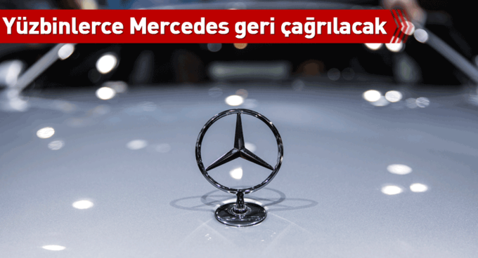 Yüzbinlerce Mercedes geri çağrılacak