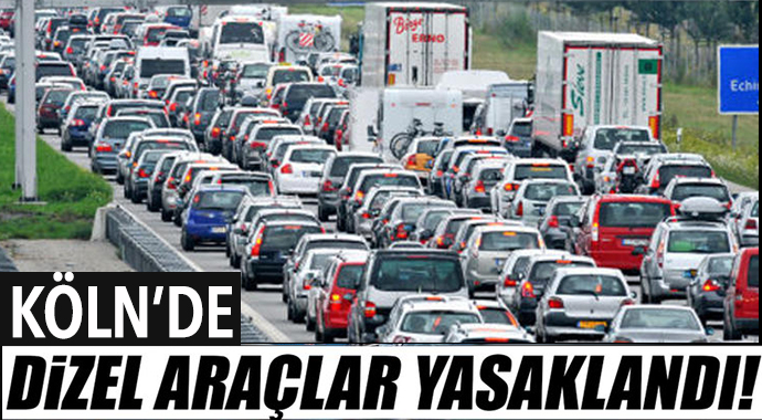 KÖLN’DE YASAKLADI
