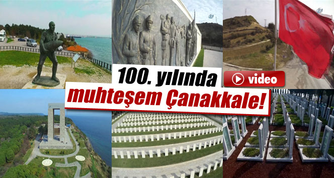 100. yılında muhteşem Çanakkale / VİDEO