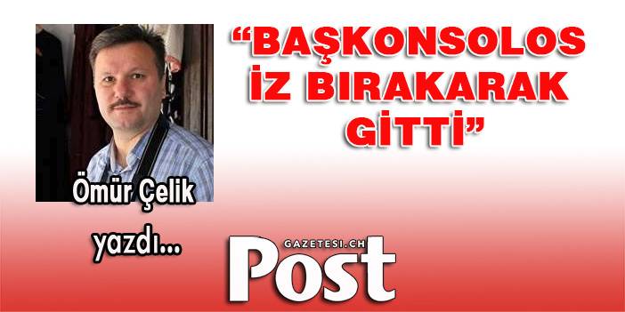 Başkonsolos iz bırakarak gitti