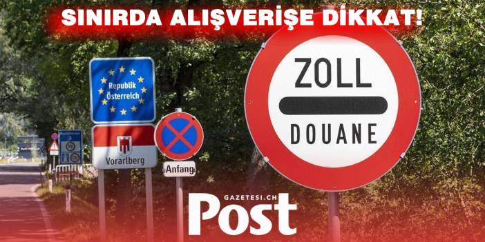 İsviçre Alışverişinde Gümrük Uyarısı