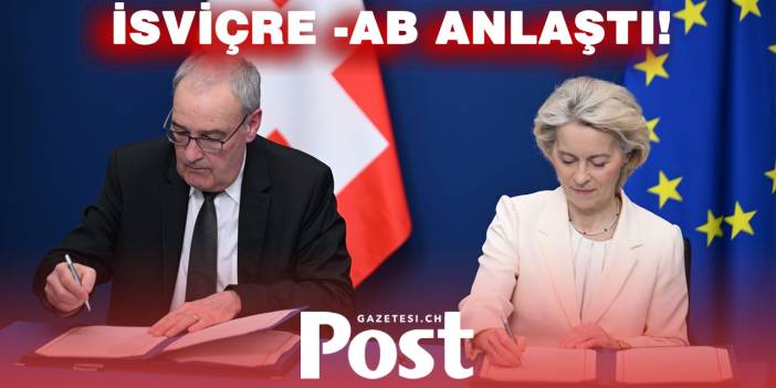 AB ve İsviçre arasında geniş kapsamlı anlaşma paketi imzalandı