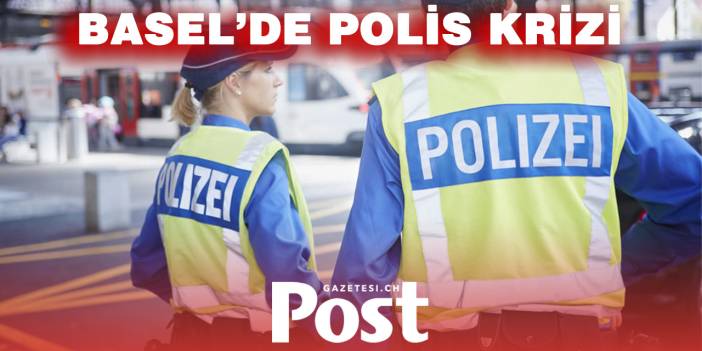 BASEL’DE POLİS HAKKINDA SORUŞTURMA