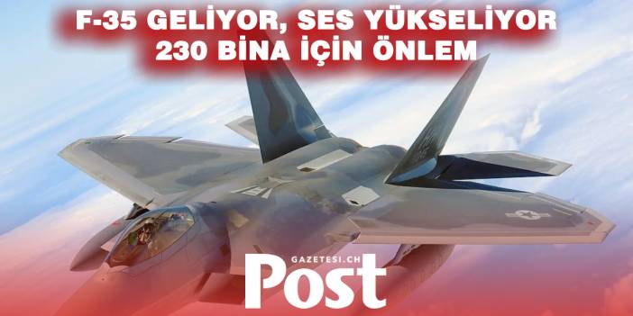 F-35 SAVAŞ UÇAKLARI GELİYOR: GÜRÜLTÜ TARTIŞMASI BAŞLADI