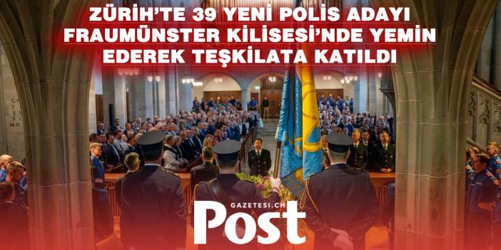 Zürih Kanton Polisi’ne 39 yeni polis adayı yemin ederek katıldı