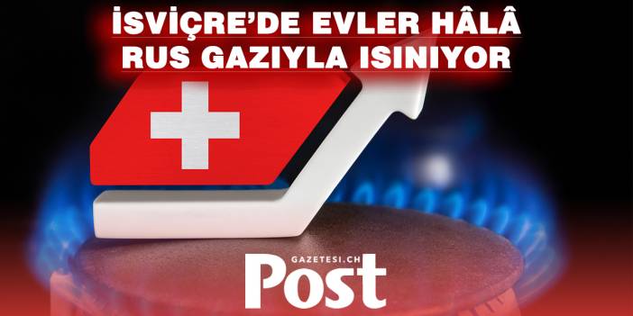 Yaptırımlara Rağmen İsviçre Rus Gazı Kullanılmaya Devam Ediyor