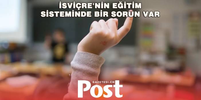 İsviçre’de eğitimde fırsat eşitsizliği büyüyor: UNICEF sıralamasında 31. sırada