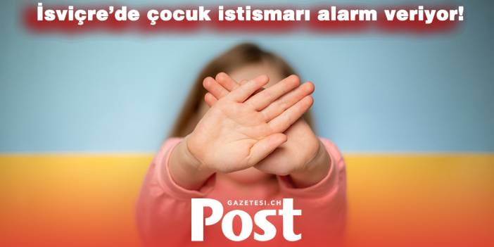 İsviçre’de çocuk istismarı vakaları 2025’te rekor seviyeye ulaştı