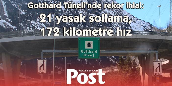 Gotthard Tüneli’nde dehşet: Alman sürücü 172 kilometre ortalama hızla yakalandı