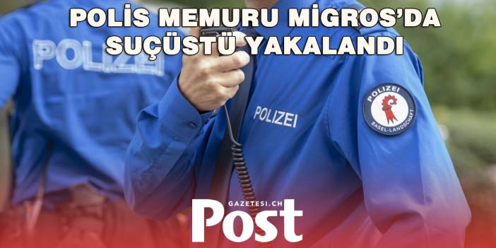 Migros’ta hırsızlık yapan polis memuru görevinden ayrıldı