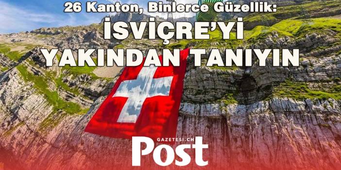 İsviçre neden dünyanın en özel ülkelerinden biri? İşte öne çıkan 10 özelliği