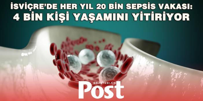 Sinsi tehlike: İsviçre’de kan zehirlenmesi yılda 4 bin can alıyor