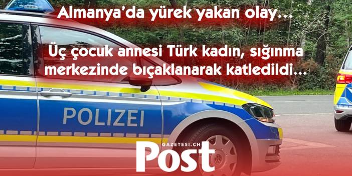 3 çocuk annesi Türk kadın eşi tarafından bıçaklanarak öldürüldü