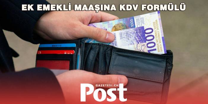 13. AHV Maaşının Finansmanı İçin KDV Artışı Sandıkta