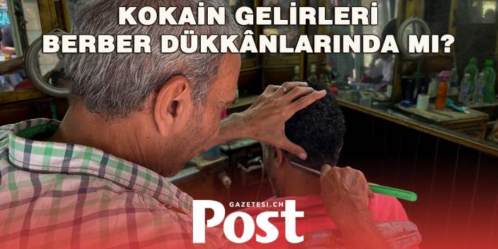 Batı İsviçre’de Berber Dükkânları Üzerinden Kara Para Aklama Şüphesi