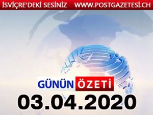 Günün Özeti 03 Nisan 2020